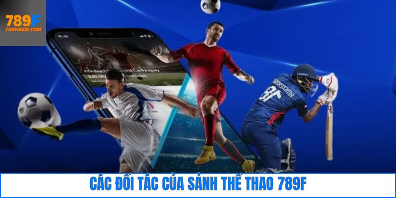 Sảnh thể thao hợp tác cùng nhà cái 789F