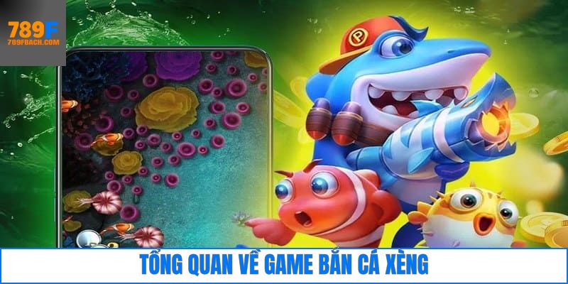 Đôi nét về trò chơi hấp dẫn bắn cá xèng