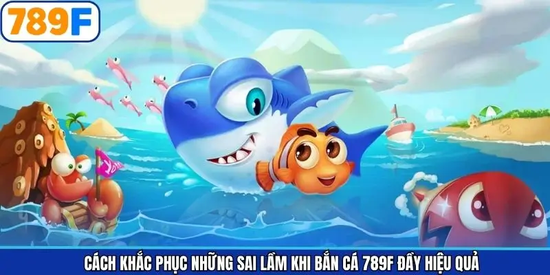 Bí kíp sửa lỗi khi săn sinh vật biển tối ưu từ các chuyên gia