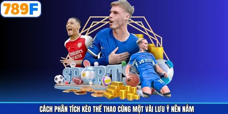 Cách phân tích kèo thể thao cùng một vài lưu ý nên nắm