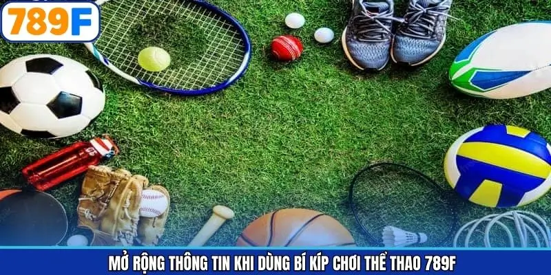 Mở rộng thông tin khi dùng bí kíp chơi thể thao 789F
