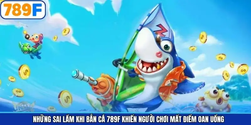 Một số sai lầm khi săn cá khiến dễ mất điểm oan