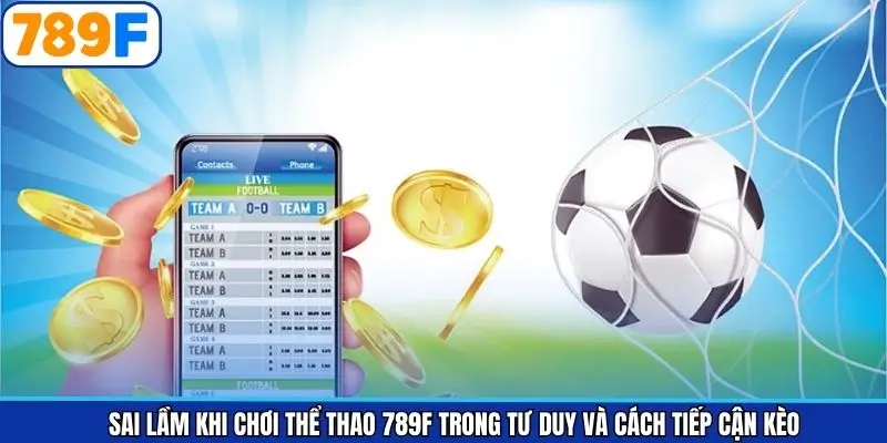 Một số sai lầm trong lựa chọn kèo cược thể thao