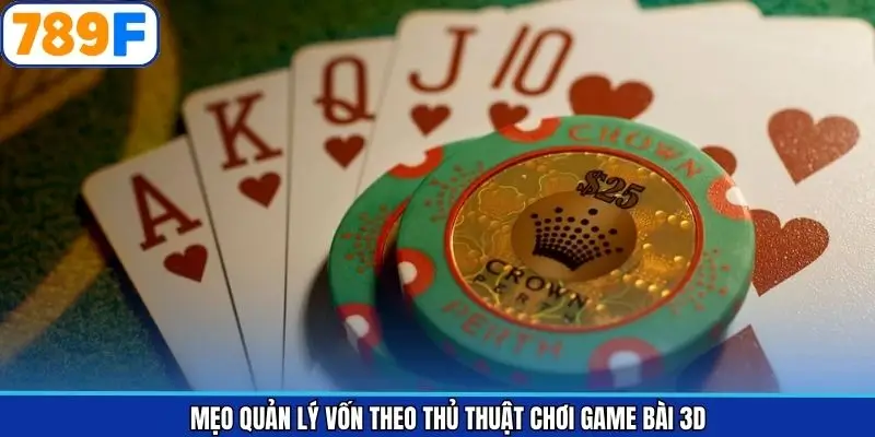 Thủ thuật quản lý vốn khi tham gia game bài 3D