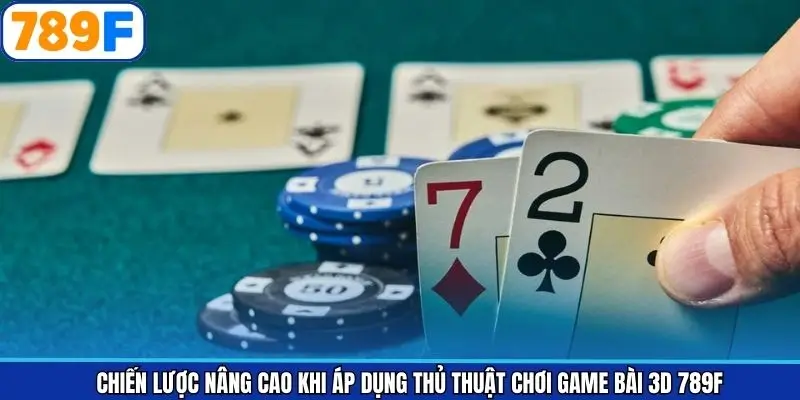 Thủ thuật tham gia game bài 3D nâng cao
